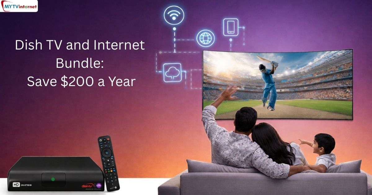 Dish TV and Internet Bundle: How to Save $200 a Year